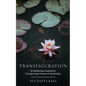 Transfiguration: 30 Meditations Inspired by Transforming Trauma & Spirituality - Paperback