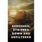 Redeemed: Stripped Down and Unfiltered - Paperback