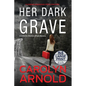 Her Dark Grave: A completely gripping bone-chilling crime thriller - Paperback
