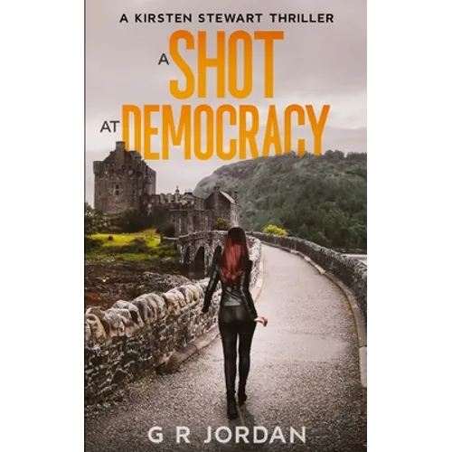 A Shot at Democracy: A Kirsten Stewart Thriller - Paperback