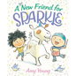 A New Friend for Sparkle: A Story about a Unicorn Named Sparkle - Hardcover