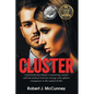 Cluster: A potentially fatal disease, a tantalizing romance and international terrorism converge with explosive consequences in this medical thriller - Paperback