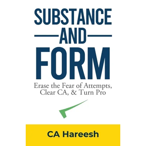 Substance and Form: Erase the Fear of Attempts, Clear CA, & Turn Pro - Paperback