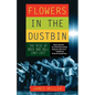 Flowers in the Dustbin: The Rise of Rock and Roll, 1947-1977 - Paperback