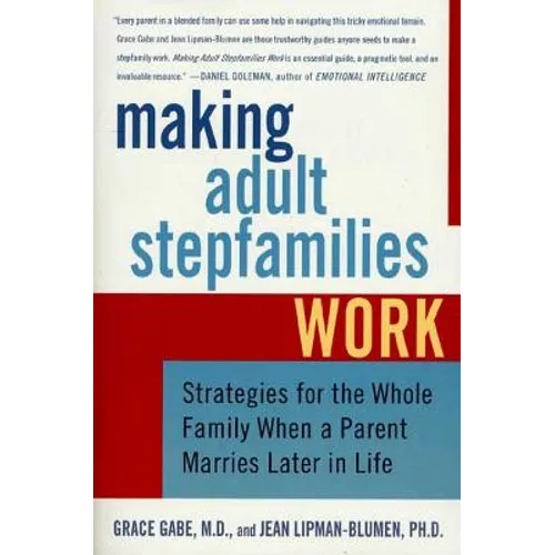 Making Adult Stepfamilies Work: Strategies for the Whole Family When a Parent Marries Later in Life - Paperback
