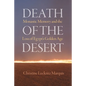 Death of the Desert: Monastic Memory and the Loss of Egypt's Golden Age - Hardcover