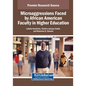 Microaggressions Faced by African American Faculty in Higher Education - Paperback