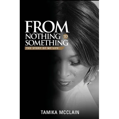 From Nothing to Something: The Story of My Life - Paperback