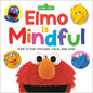 Elmo Is Mindful (Sesame Street): How to Stay Focused, Calm, and Kind - Board Book