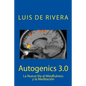 Autogenics 3.0: La Nueva Via al Mindfulness y la Meditacion - Paperback