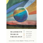 Majority World Theology: Christian Doctrine in Global Context - Hardcover
