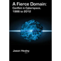 A Fierce Domain: Conflict in Cyberspace, 1986 to 2012 - Hardcover