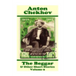 Anton Chekhov - The Beggar & Other Short Stories (Volume 9): Short story compilations from arguably the greatest short story writer ever. - Paperback