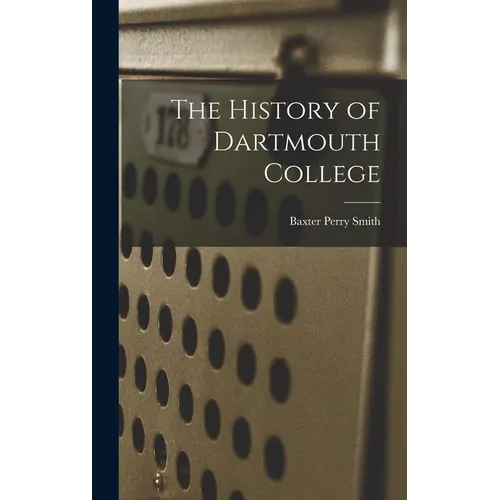 The History of Dartmouth College - Hardcover