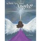 Where Are Your Angels? - Hardcover