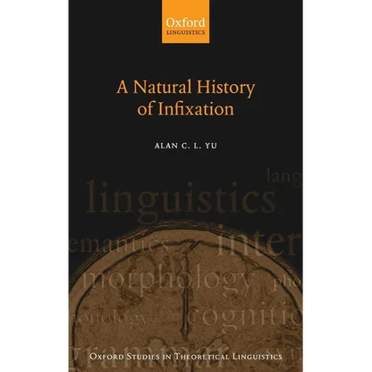 A Natural History of Infixation - Hardcover