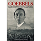 Goebbels: Nazi Master of Illusion - Paperback
