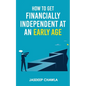 How to get financially independent at an early age - Paperback