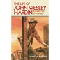 The Life of John Wesley Hardin: As Written by Himself Volume 16 - Paperback