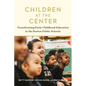 Children at the Center: Transforming Early Childhood Education in the Boston Public Schools - Paperback