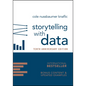 Storytelling with Data: A Data Visualization Guide for Business Professionals, 10th Anniversary Edition - Hardcover