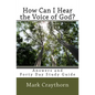 How can I Hear the Voice of God?: Answers and Forty Day Study Guide - Paperback