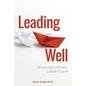 Leading Well: Becoming a Mindful Leader-Coach - Paperback