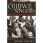 Ojibwe Singers: Hymns, Grief, and a Native Culture in Motion - Paperback