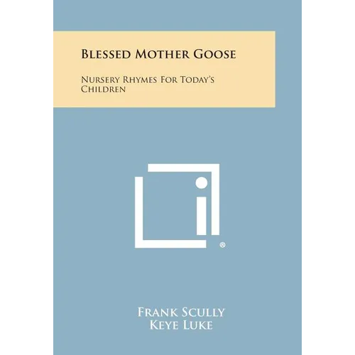 Blessed Mother Goose: Nursery Rhymes for Today's Children - Paperback