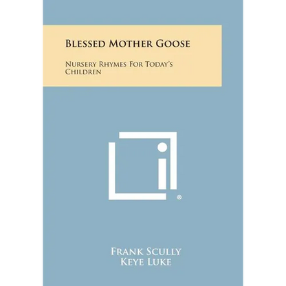 Blessed Mother Goose: Nursery Rhymes for Today's Children - Paperback