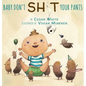 Baby Don't Sh!t Your Pants - Hardcover
