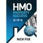 HMO Property Success the Proven Strategy for Financial Freedom Through Multi-Let Property Investing - Paperback