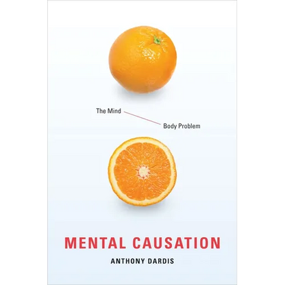 Mental Causation: The Mind-Body Problem - Paperback