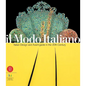 Il Modo Italiano: Italian Design and Avant-Garde in the 20th Century - Hardcover