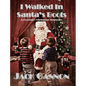 I Walked In Santa's Boots: Lowcountry Christmas Memories - Hardcover