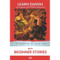 Learn Danish with Beginner Stories: Interlinear Danish to English - Paperback