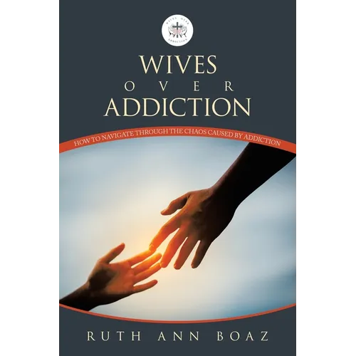 Wives Over Addiction: How to navigate through the Chaos caused by addiction - Paperback