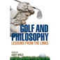 Golf and Philosophy: Lessons from the Links - Hardcover