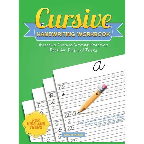 Cursive Handwriting Workbook: Awesome Cursive Writing Practice Book for Kids and Teens - Capital & Lowercase Letters, Words and Sentences with Fun J - Hardcover