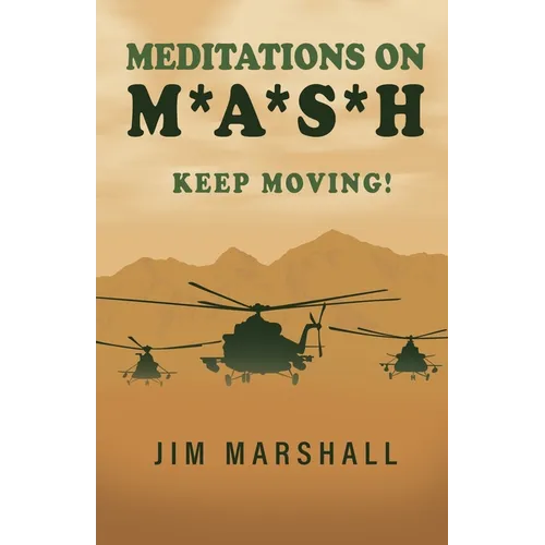 Meditations on M.A.S.H.: Keep Moving! - Paperback