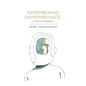 Remembering Dismembrance: A Critical Compendium - Paperback