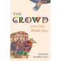 The Crowd in the Early Middle Ages - Hardcover