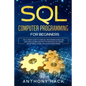 SQL Computer Programming for Beginners: The Ultimate Guide To Learn SQL Programming Basics, SQL Languages, Queries and Practice Problems, SQL Server a - Paperback