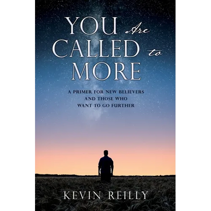 You Are Called to More: A Primer for New Believers and Those who want to go further - Paperback