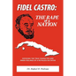 Fidel Castro: The Rape of a Nation - Paperback