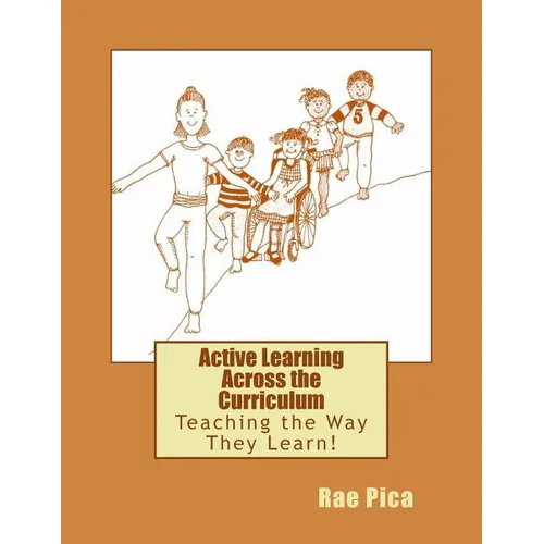 Active Learning Across the Curriculum: Teaching the Way They Learn! - Paperback