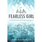 Fearless Girl: A Guide to Facing Your Fears and Achieving Your Dreams - Paperback