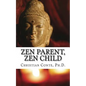 Zen Parent, Zen Child - Paperback