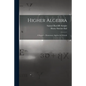 Higher Algebra: A Sequel to Elementary Algebra for Schools - Paperback
