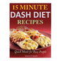 15 Minute Dash Diet Recipes: Quick Meals for Busy People - Paperback